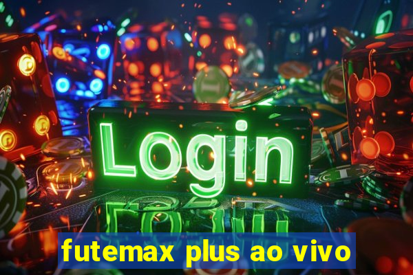 futemax plus ao vivo